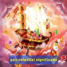 paz celestial significado